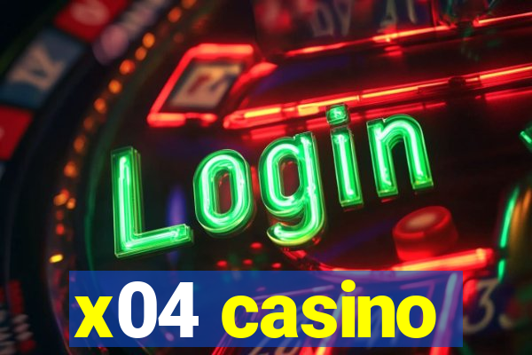 x04 casino